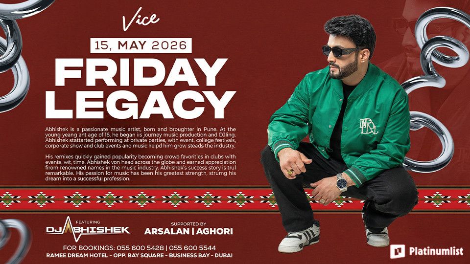 Vice Presents Friday Legacy Dubai - 15th of May