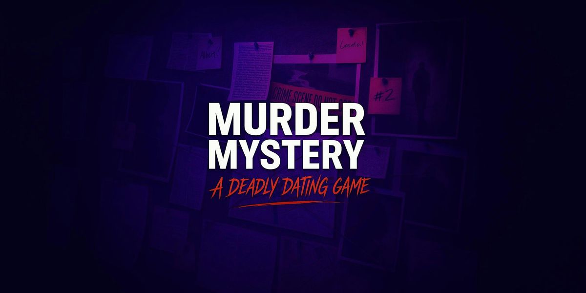 Phoenix M**der Mystery: A Deadly Dating Game!