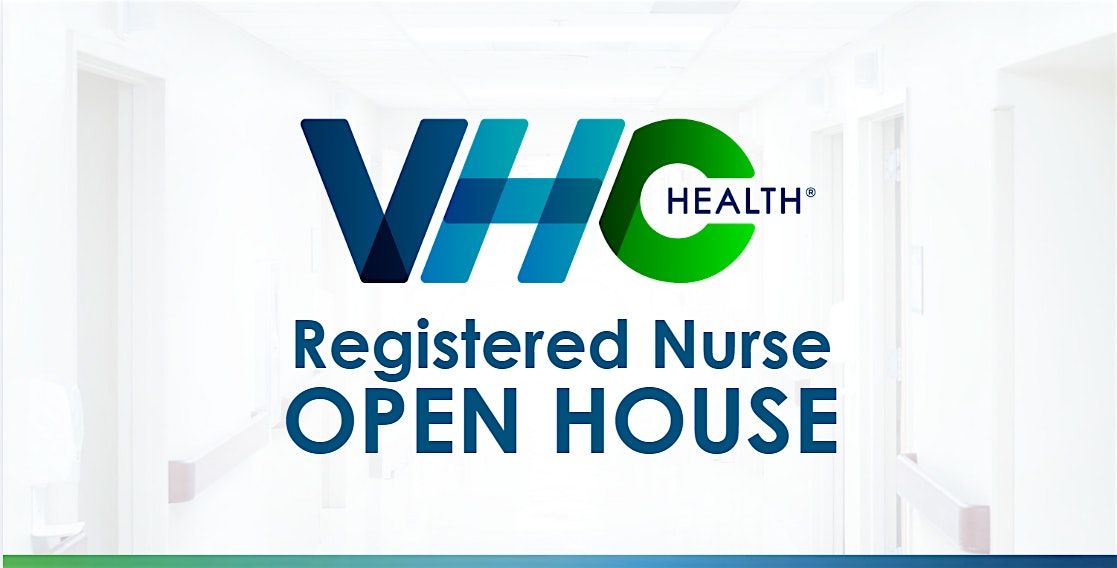Registered Nurse Open House at VHC Health!