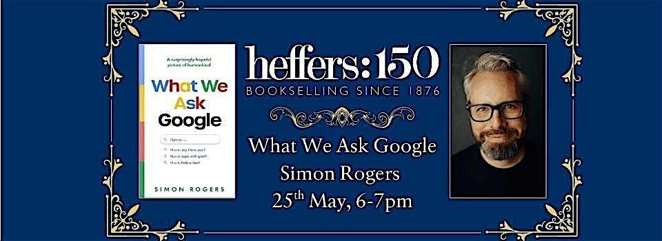 What We Ask Google by Simon Rogers, at Heffers Bookshop