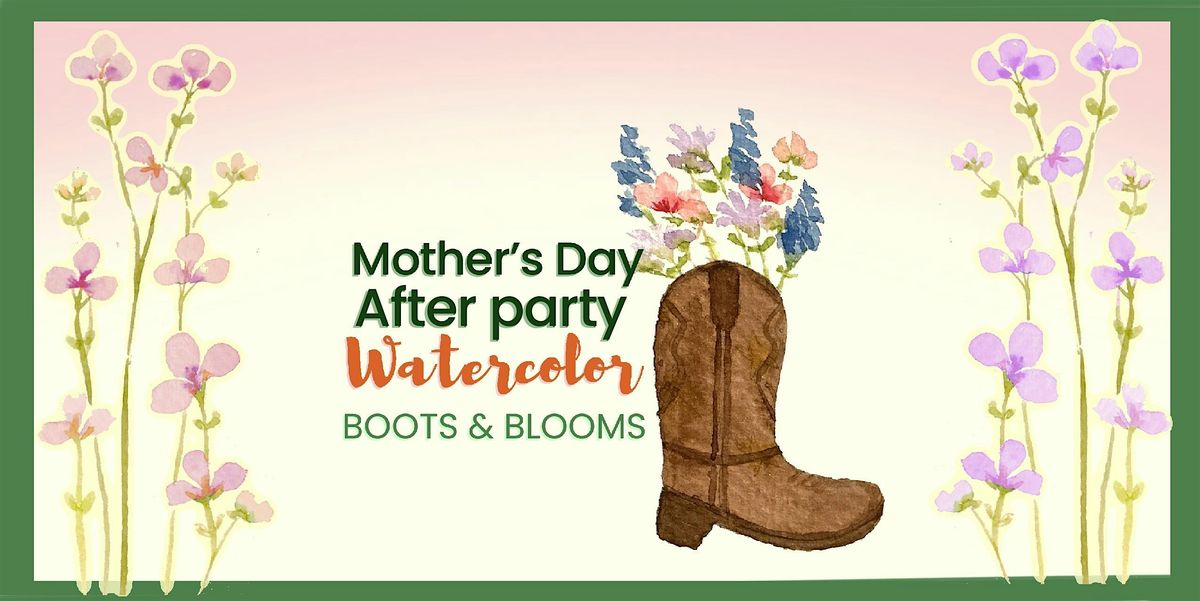 Boots & Blooms: Watercolor Workshop