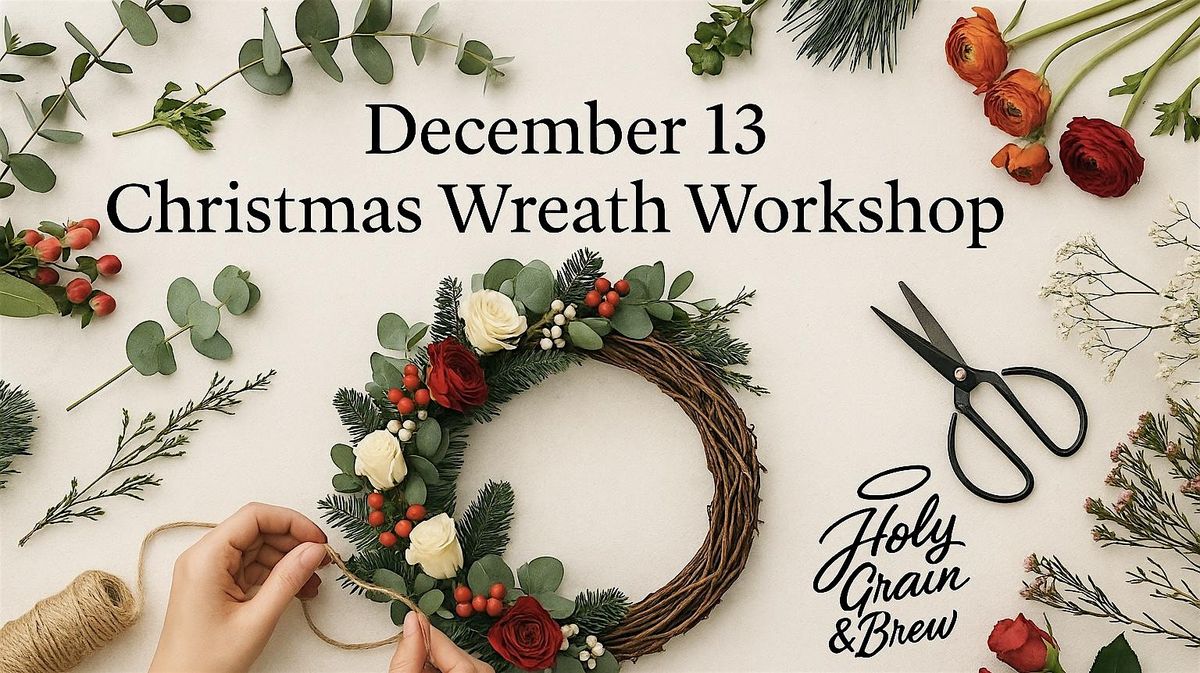 Christmas Wreath Workshop at Holy Grain & Brew