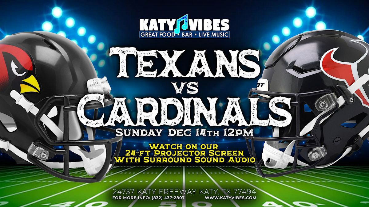Texans vs Cardinals Watch Party at Katy Vibes!