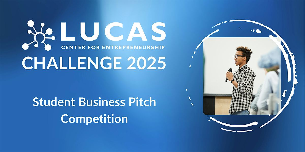 Lucas Challenge: High School Student Business Pitch Competition