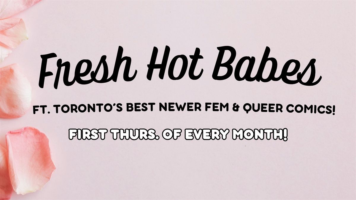 Fresh Hot Babes - The All Fem & Queer Comedy Show!