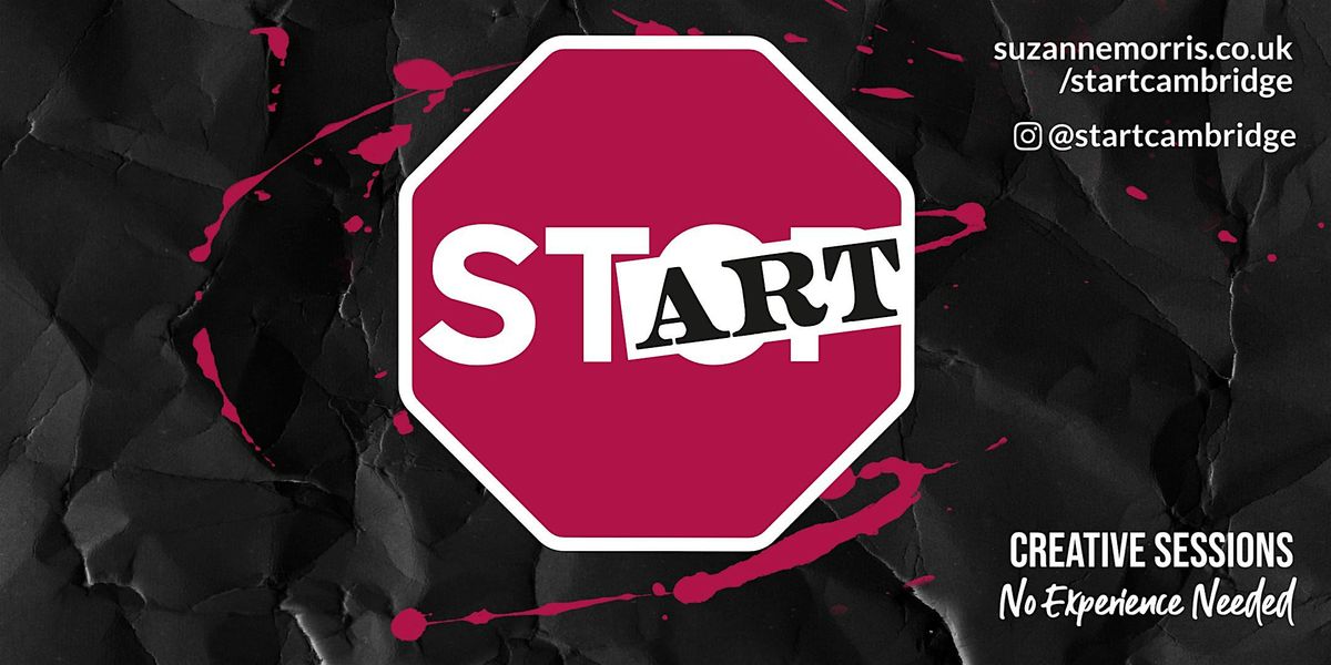 START Cambridge - Regular Creative Sessions (& no experience needed!)