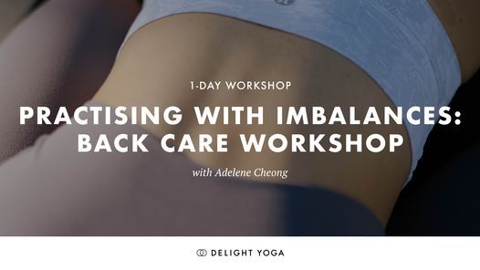 Practising with Imbalances: Back Care Workshop with Adelene Cheong