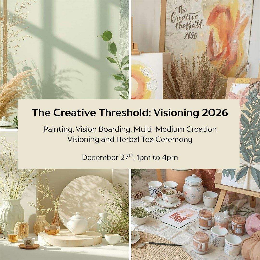 The Creative Threshold: Visioning 2026