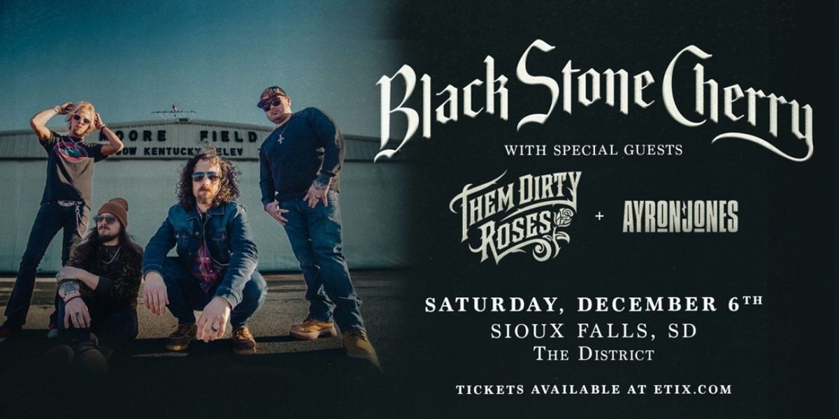 Black Stone Cherry with Ayron Jones (21+)