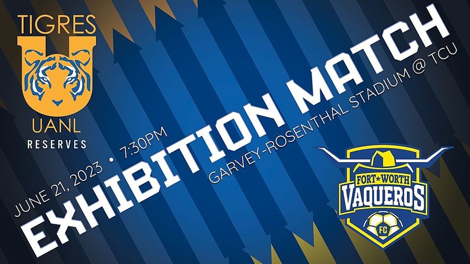 SUMMER CAMP-ANY Kids 7-12 y.o. Come Join Us: Fort Worth Vaqueros Vs Tigres UANL Reserves