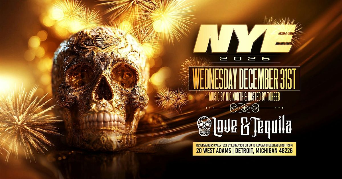 NYE 2026 at Love & Tequila on Wednesday, December 31st!
