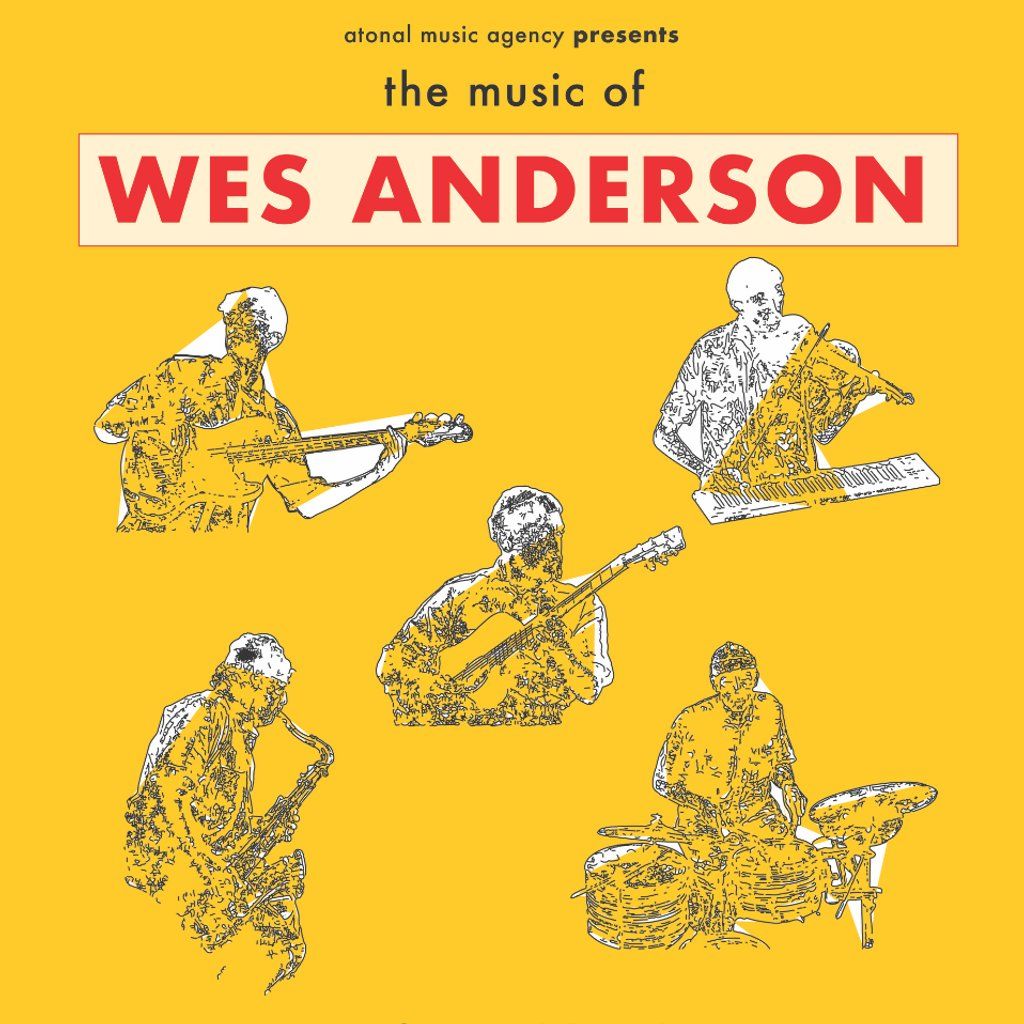 Wes Banderson: A Live Tribute to the Music of Wes Anderson