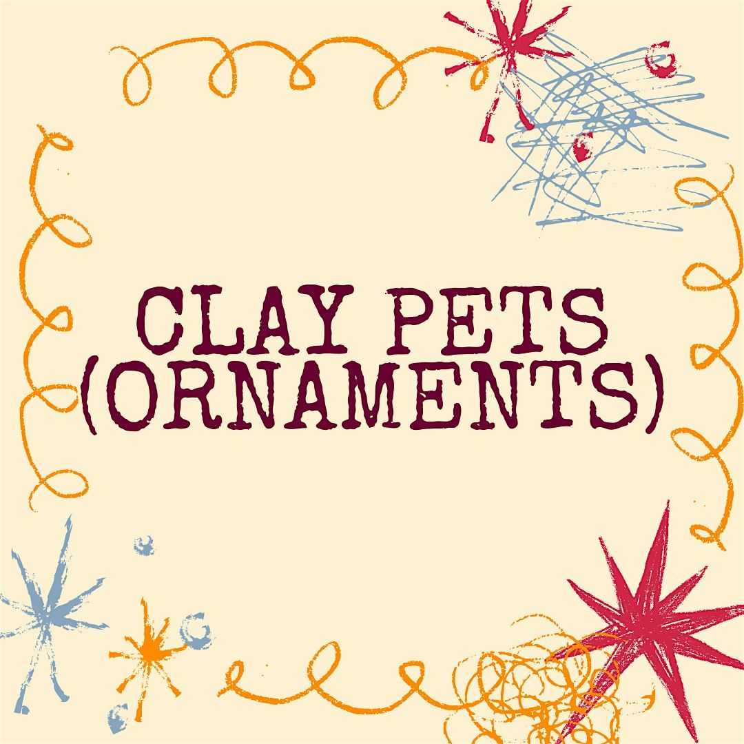 Clay Pets (Ornament Option!)