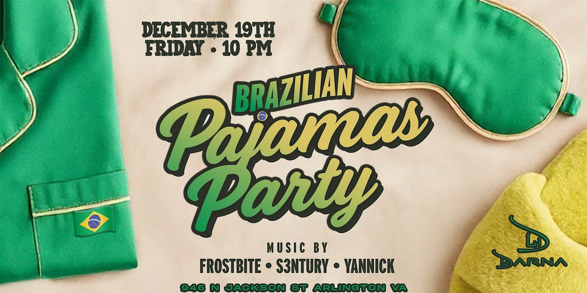 Brazilian Pajamas Party @ Darna Lounge