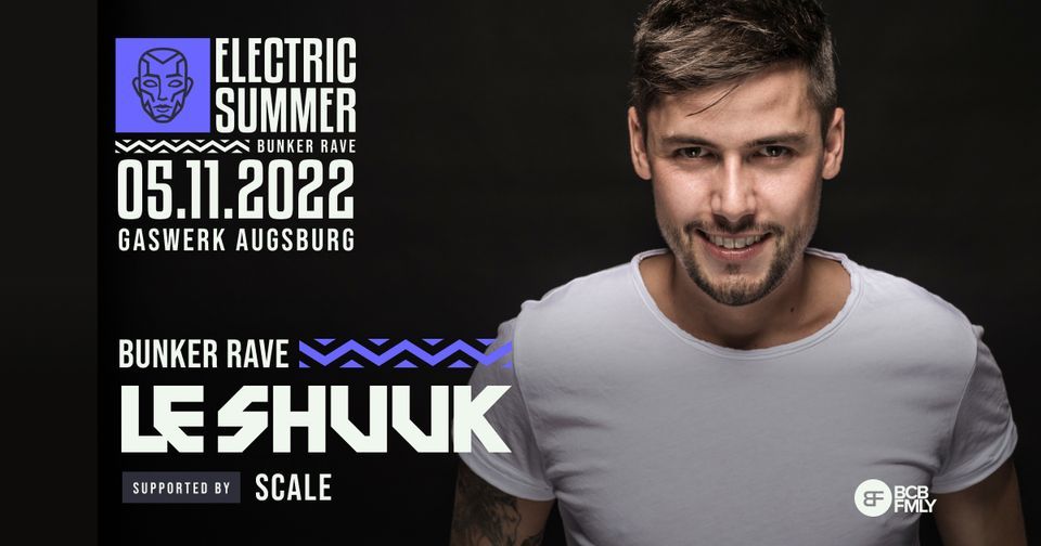 Electric Summer Bunker Rave mit Le Shuuk at Gaswerk Augsburg on 5th ...