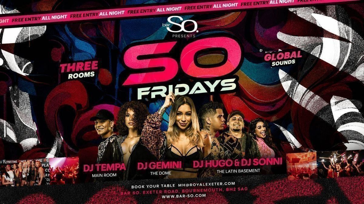 WE ARE SO FRIDAYS @ Bar So Bournemouth 22.05.26