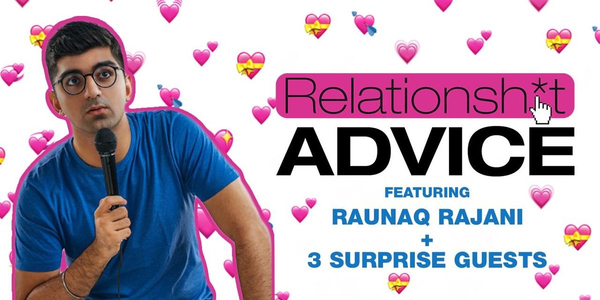 RelationShit Advice - Raunaq Rajani