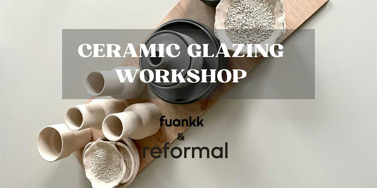 Fuankk Ceramic glazing workshop at Reformal Studio