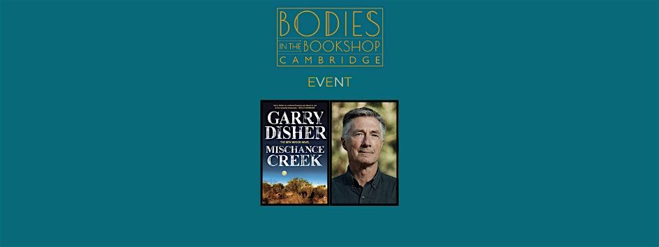 Mischance Creek: an evening with Garry Disher