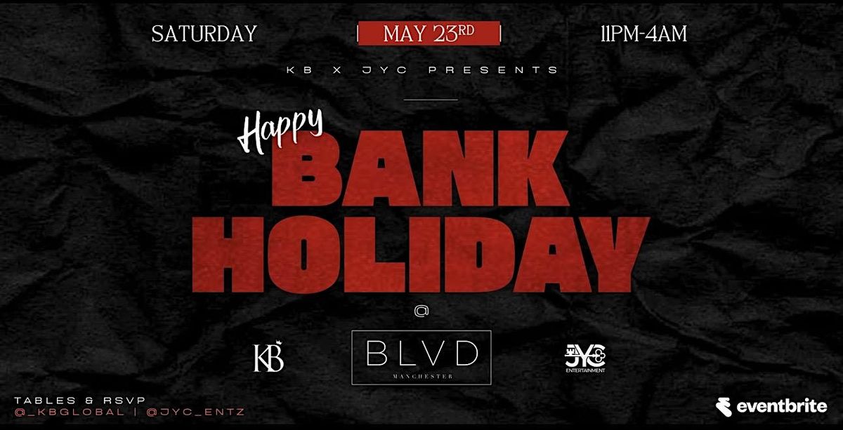 BANK HOLIDAY @ BLVD