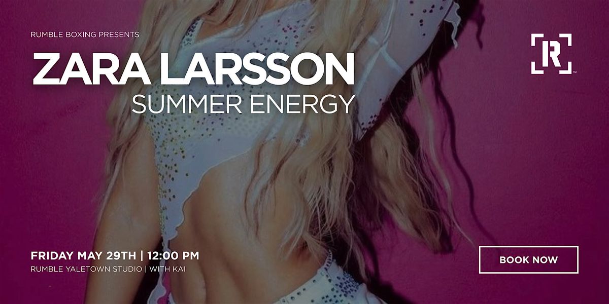 ZARA LARSSON SUMMER ENERGY x Rumble Boxing