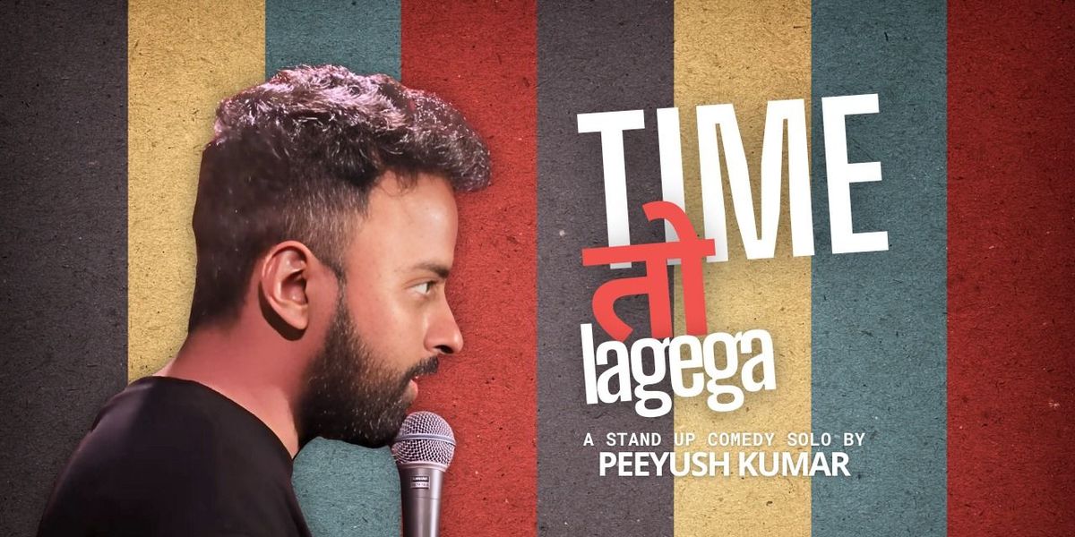 Time To Lagega - Stand Up Comedy ft. Peeyush Kumar