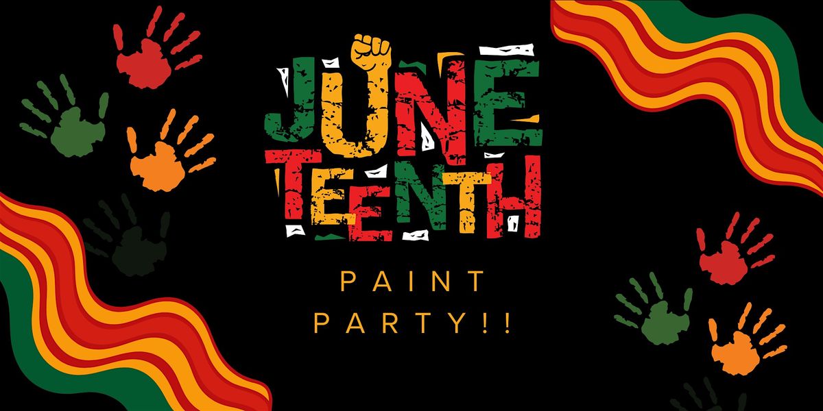 Juneteenth Family Paint Party: Please Email to Register
