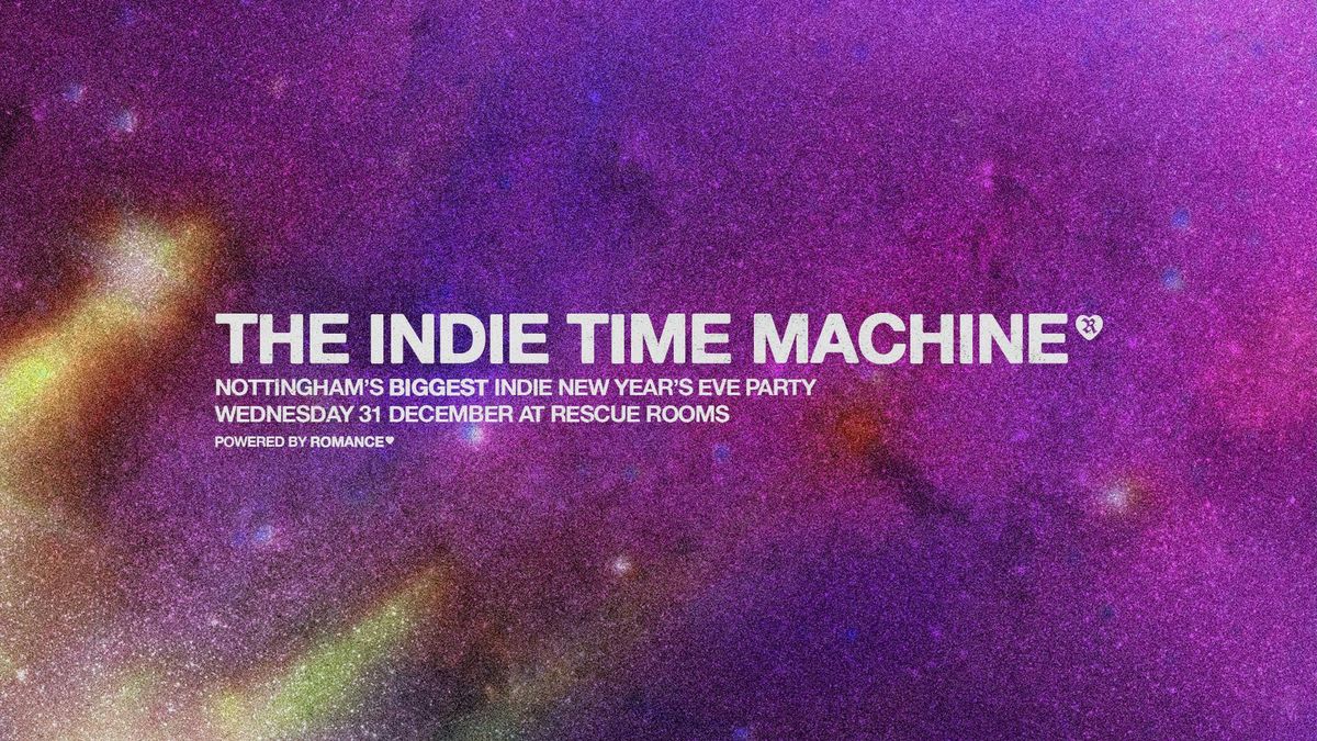 THE INDIE TIME MACHINE \ud83d\ude80 New Year's Eve Time-Travelling Party! \u2014 Rescue Rooms, Nottingham