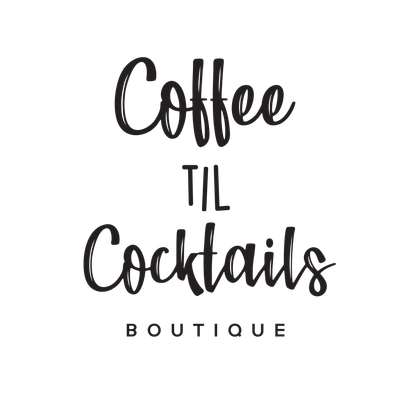 Coffee Til Cocktails Boutique
