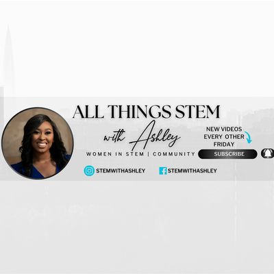 All Things STEM With Ashley