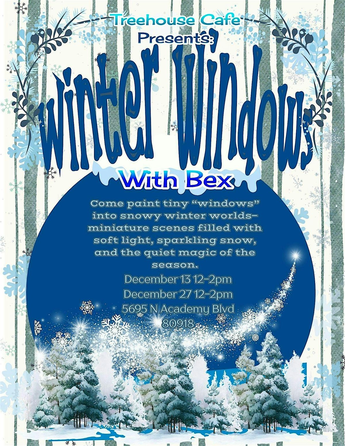 Treehouse Cafe Presents: Winter Windows with Bex