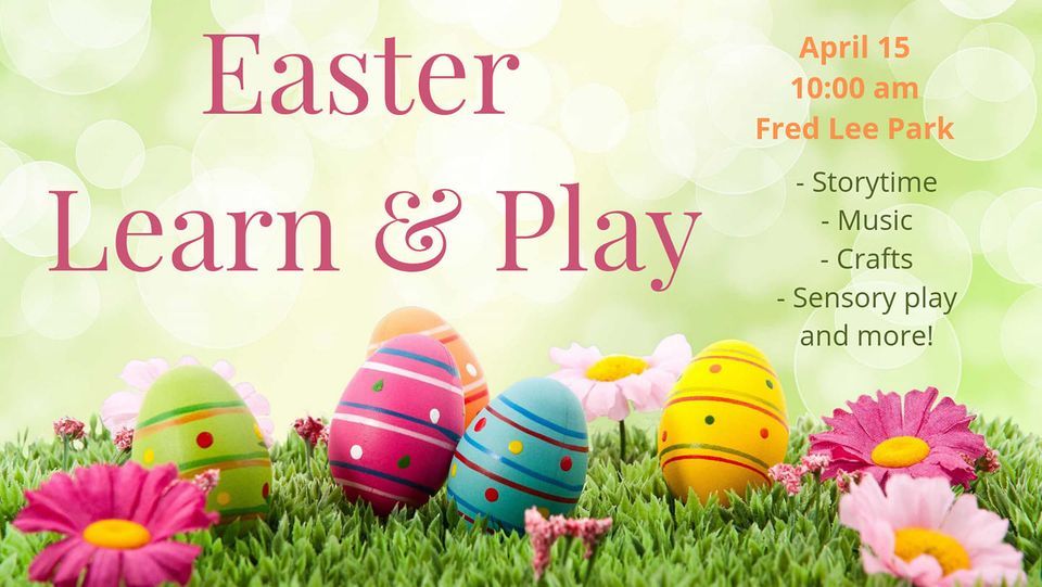 Easter Learn & Play | Fred Lee Park, Palm Bay, FL | April 15, 2022