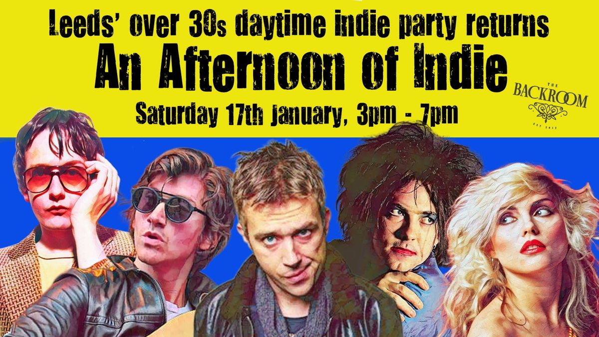 LEEDS: An Afternoon of indie - Indie for the over 30s: 17th January, 3pm-7pm