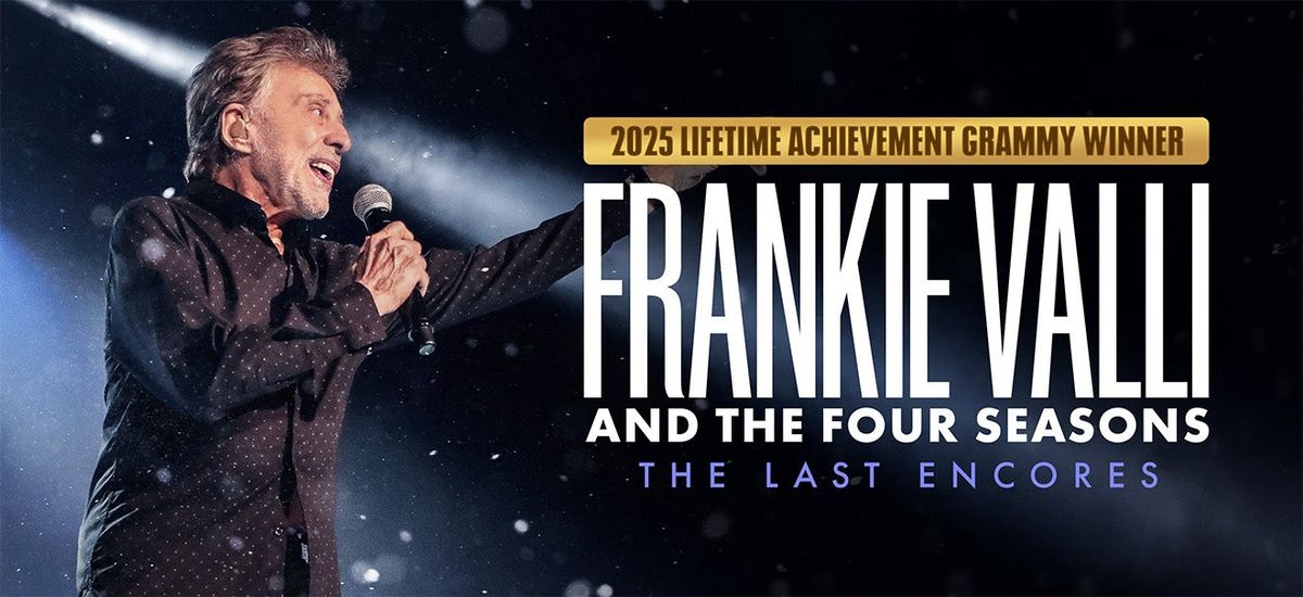 Frankie Valli and The Four Seasons: The Last Encores at Fantasy Springs Resort Casino