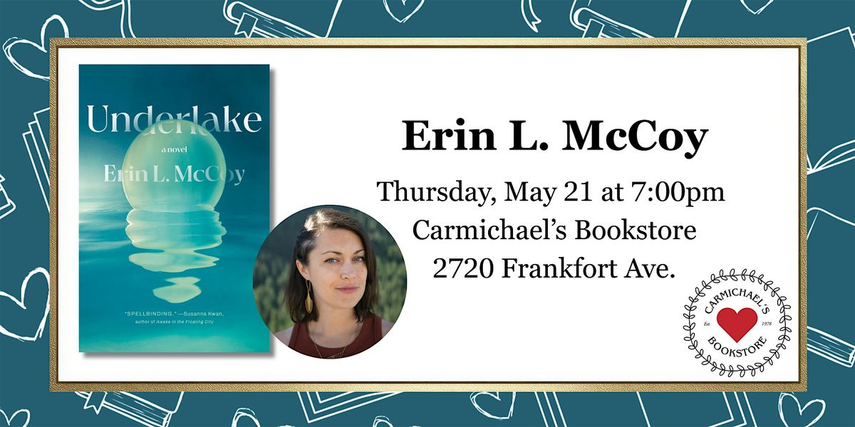 Erin L. McCoy discusses Underlake with Kelly E. Hill
