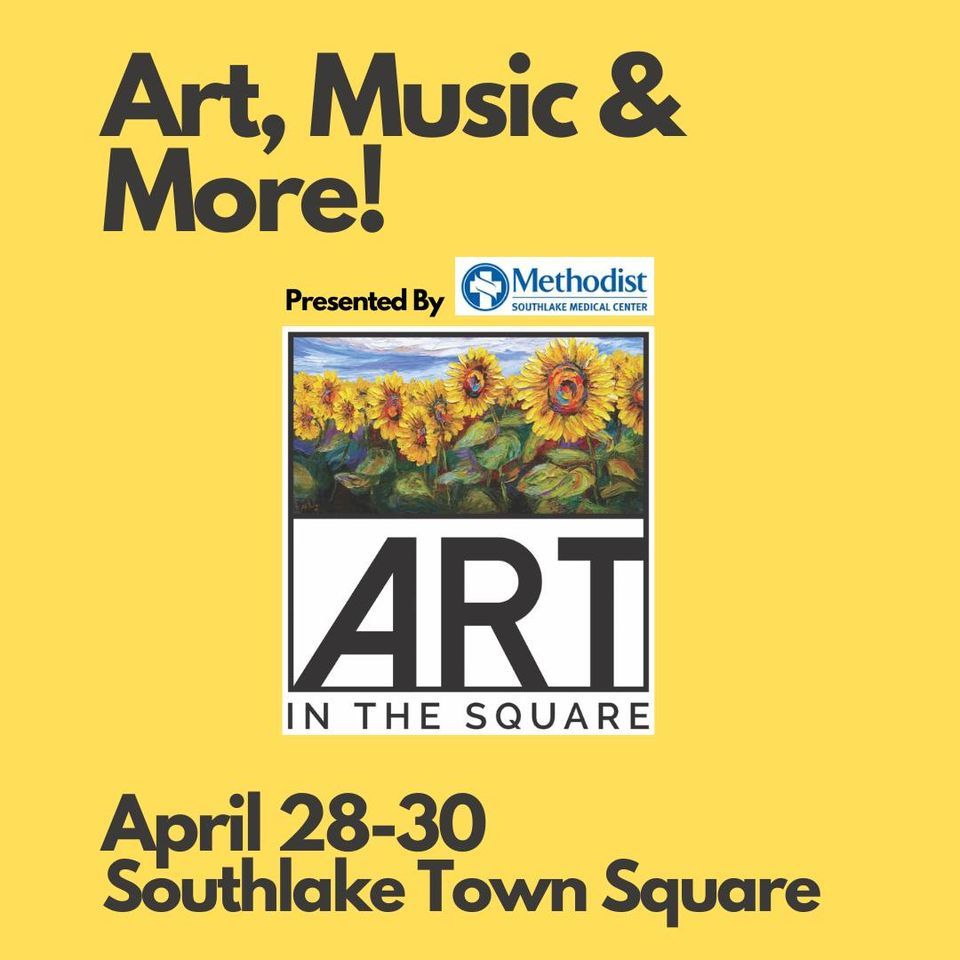 Art in the Square SOUTHLAKE TOWN SQUARE April 28, 2023