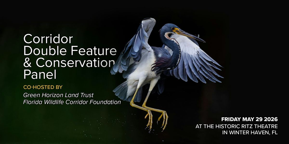 Florida Wildlife Corridor Double Feature & Conservation Panel