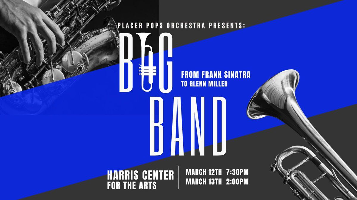 Placer Pops Chorale: Big Band Pops | Stage One at Harris Center for the ...