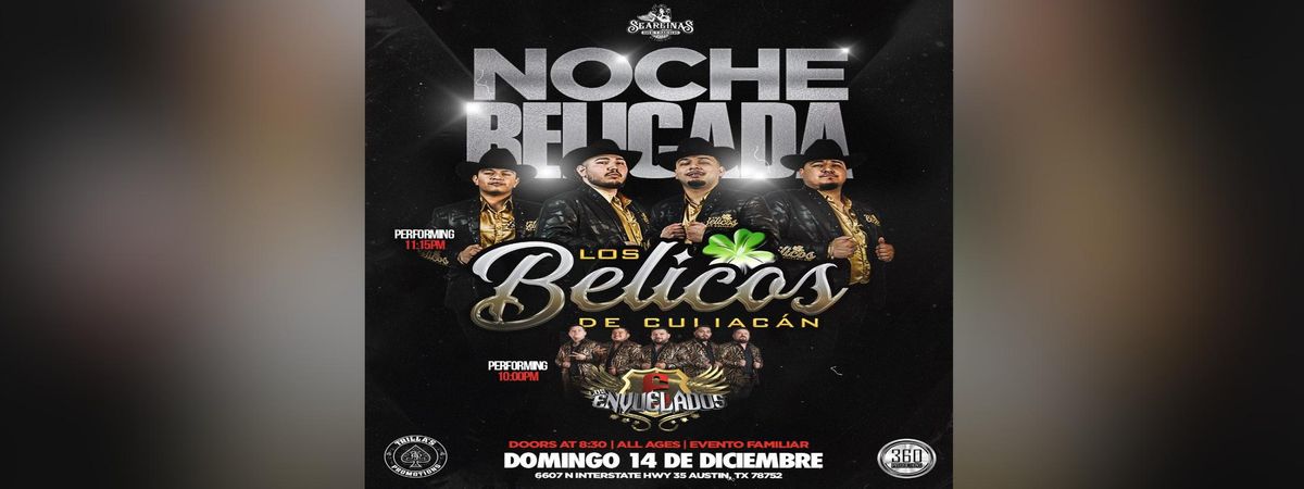 NOCHE B\u00c9LICADA CON  LOS B\u00c9LICOS DE CULIAC\u00c1N Y LOS ENVUELADOS