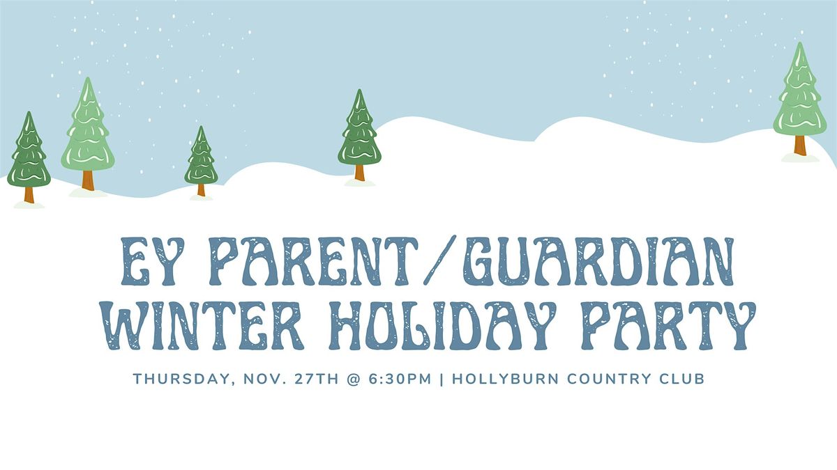 EY Parent\/Guardian Winter Holiday Party