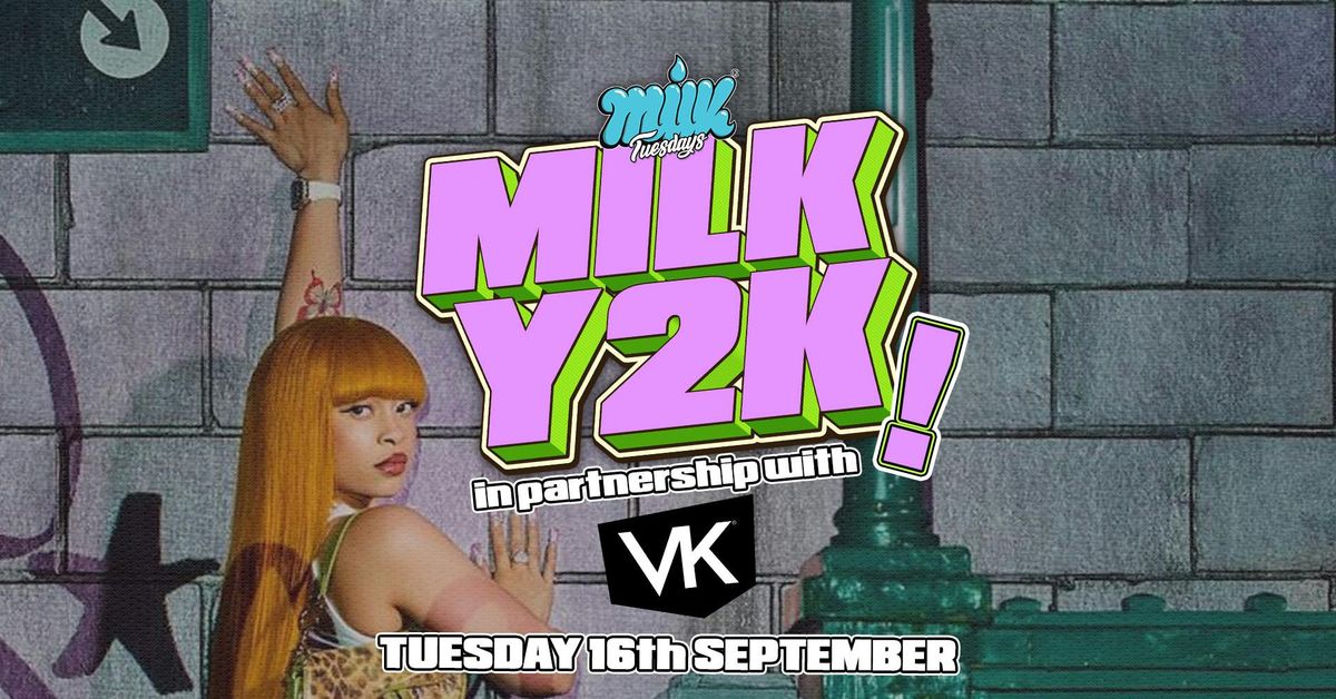 MILK TUESDAYS | Y2K NIGHT in partnership with VK | COCO