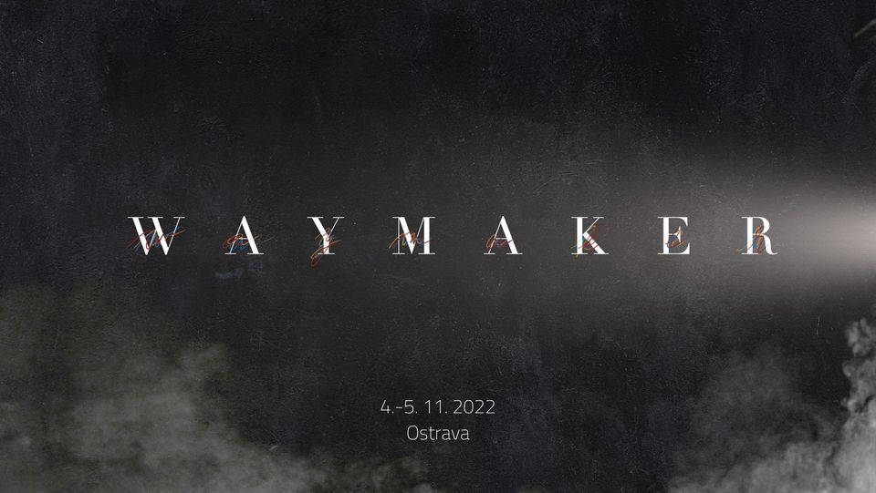 WAYMAKER - Mírák 2022 at VŠB - Technická univerzita Ostrava on 5th ...