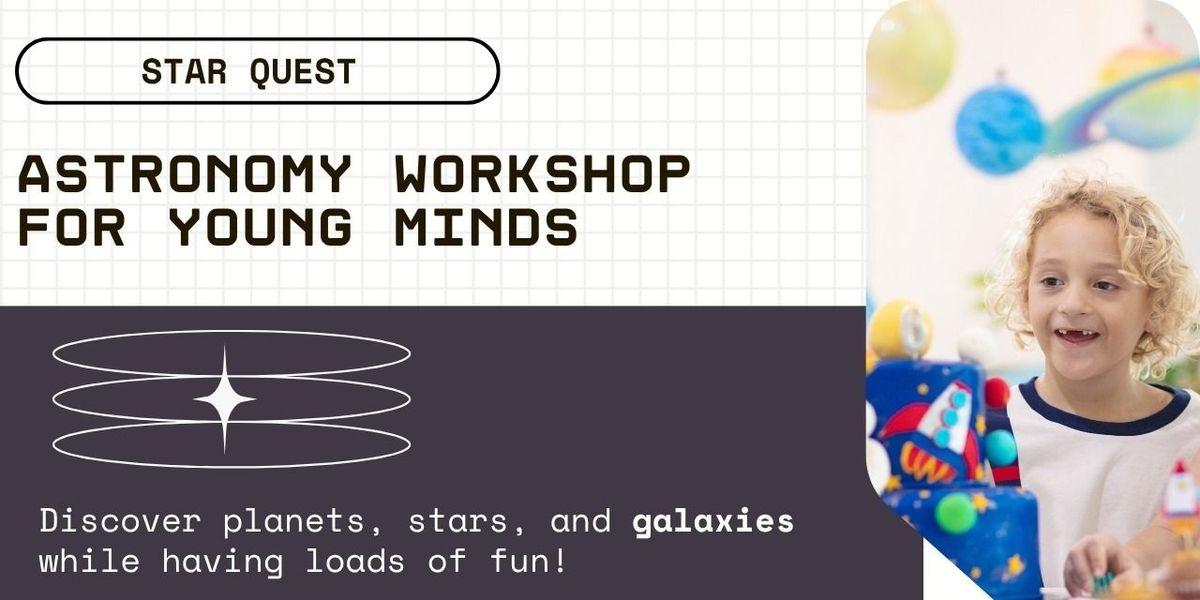 Star Quest (Astronomy Workshop for Young Minds)