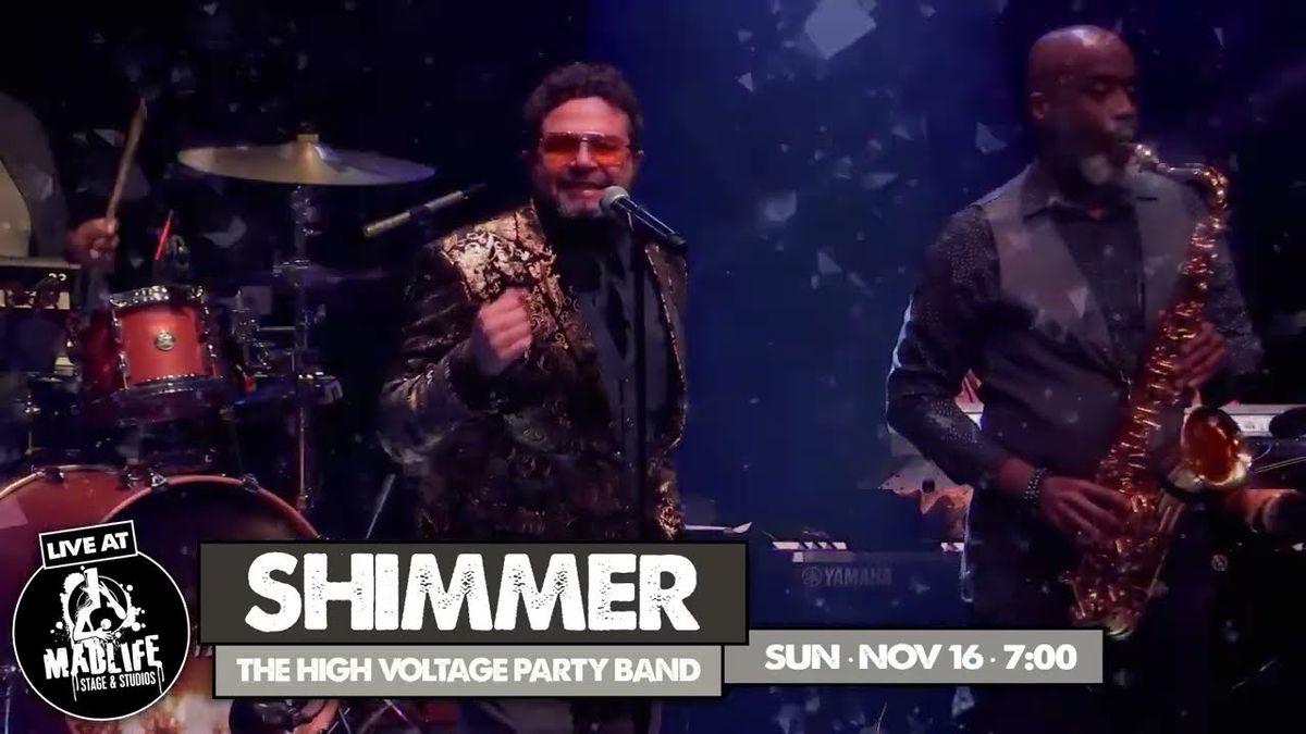 Shimmer - The High Voltage Party Band at MadLife Stage and Studios