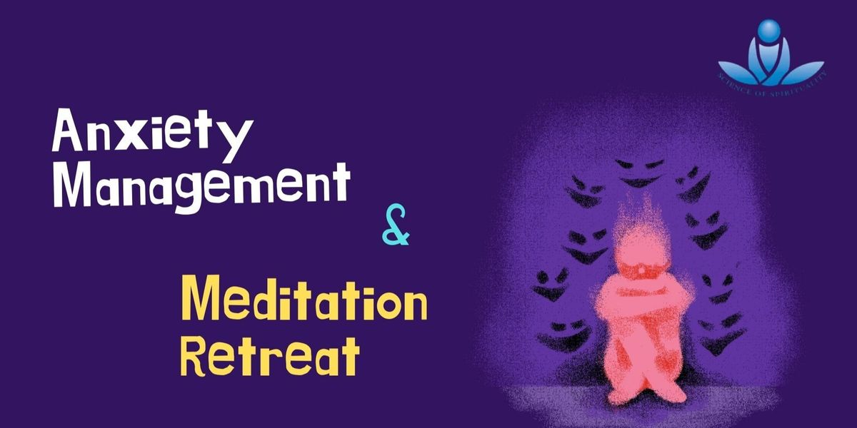 Anxiety Management & Meditation Retreat