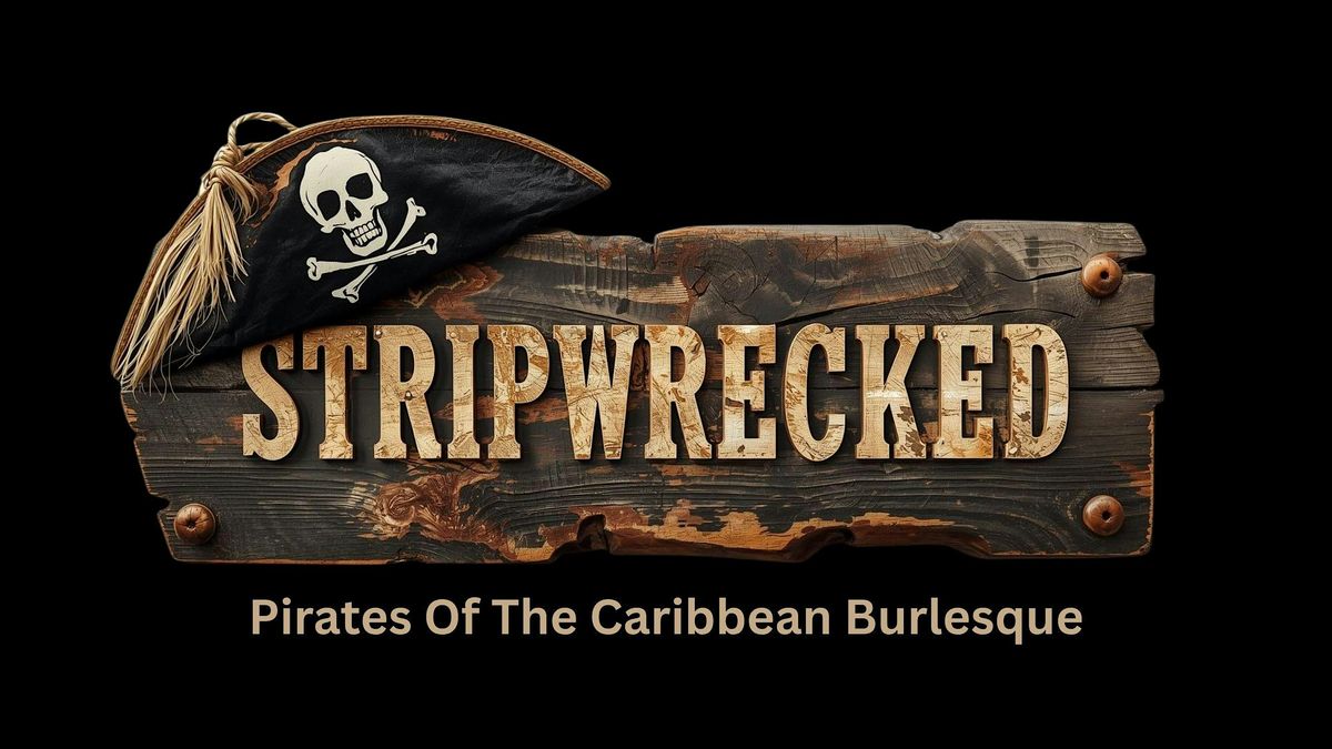 Stripwrecked: Pirates of the Caribbean Burlesque