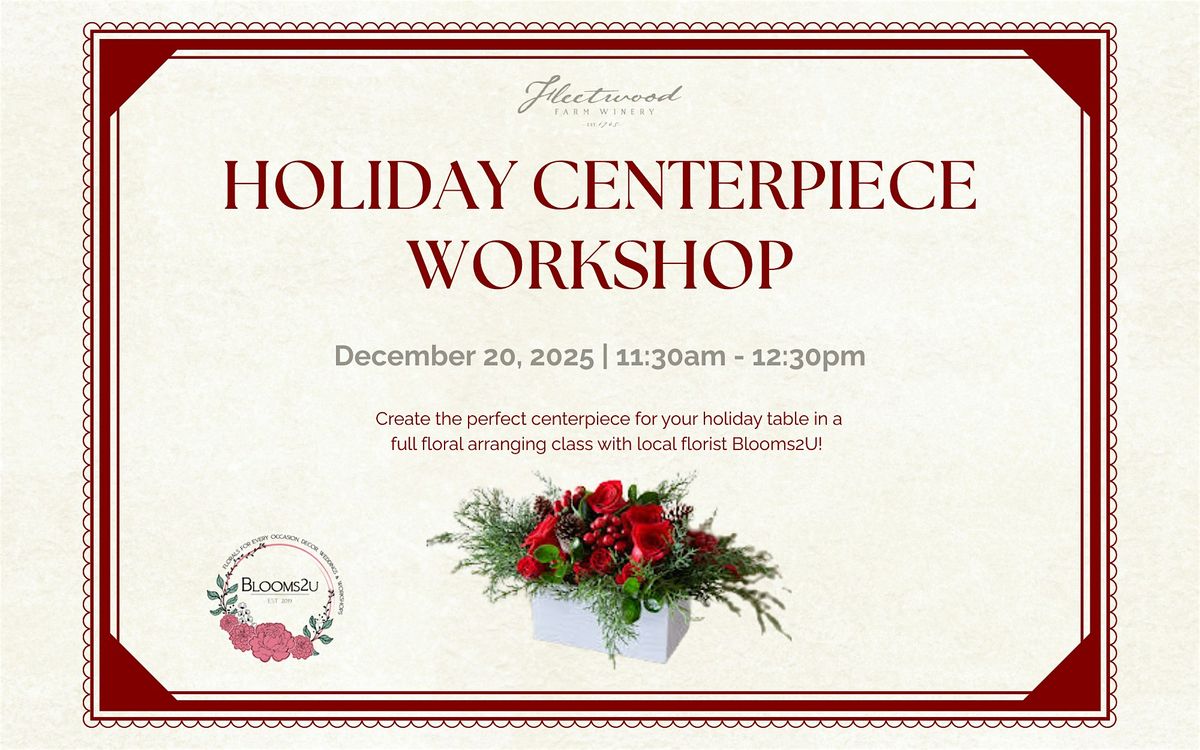 Holiday Centerpiece Workshop with Blooms2U