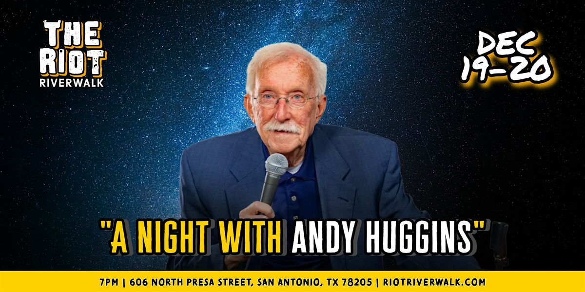 "A Night w\/ Andy Huggins" Live in San Antonio at Riot Riverwalk Comedy Club