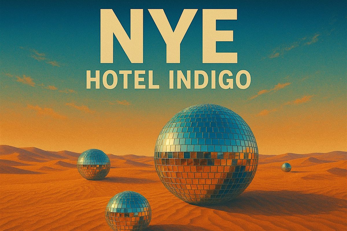 NYE: Hotel Indigo: Disco Balls in the Desert