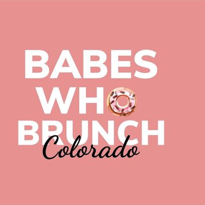 Babes Who Brunch Colorado